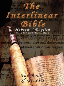 The Interlinear Bible: Hebrew/English--The Book of Genesis, with the King James Version (KJV)