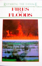 Fires and Floods (Repairing the Damage)