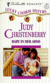 Baby in Her Arms (Lucky Charm Sisters) (Silhouette Romance, No 1350)