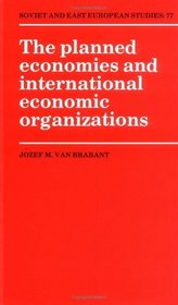 The Planned Economies and International Economic Organizations (Cambridge Russian, Soviet and Post-Soviet Studies)
