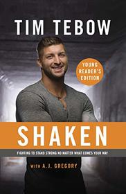 Shaken: Fighting to Stand Strong No Matter What Comes Your Way (Young Reader's Edition)