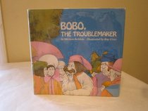 Bobo, the troublemaker