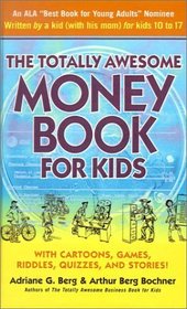 Totally Awesome Money Book for Kids (And Their Parents)