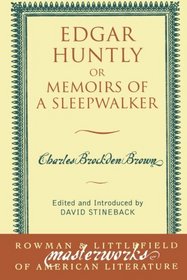 Edgar Huntly: or Memoirs of a Sleepwalker (Masterworks of Literature)