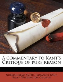 A commentary to Kant's Critique of pure reason