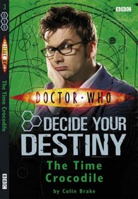 The Time Crocodile (Doctor Who: Decide Your Destiny, Bk 3)