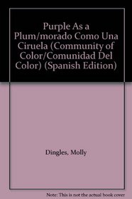 Purple As a Plum/morado Como Una Ciruela (Community of Color/Comunidad Del Color)