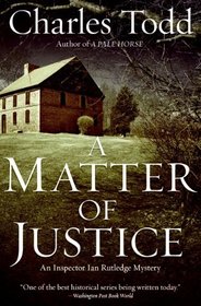 A Matter of Justice (Inspector Ian Rutledge, Bk 11)