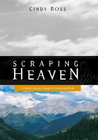 Scraping Heaven : A Family's Journey Along the Continental Divide