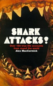 Shark Attacks: True Accounts of Attacks by Sharks Worldwide