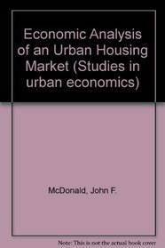 Economic Analysis of an Urban Housing Market (Studies in urban economics)