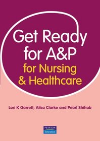 Get Ready for A& P for Nursing and Healthcare