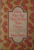 Some Men Are More Perfect Than Others: A Book About Men, and Hence About Women, and Love and Dreams