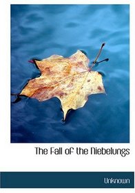 The Fall of the Niebelungs (Large Print Edition)