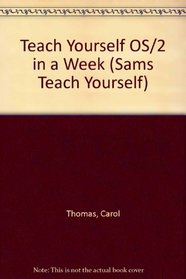 Teach Yourself Os/2 2.1 in a Week (Sams Teach Yourself)