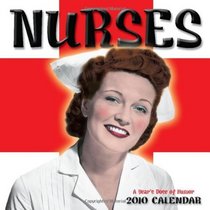 Nurses: A Year's Dose of Humor: 2010 Wall Calendar
