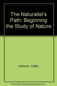 The Naturalist's Path: Beginning the Study of Nature