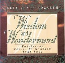 Wisdom and Wonderment: Thirty-One Feasts to Nourish Your Soul
