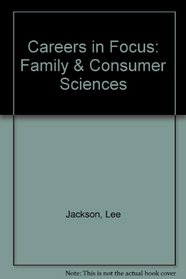 Careers in Focus: Family and Consumer Sciences