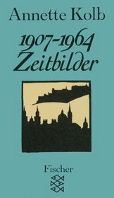 Zeitbilder 1907 - 1964.