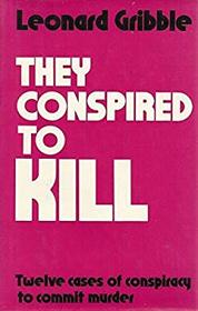 They conspired to kill