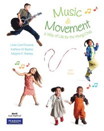 Music and Movement: A Way of Life for the Young Child (6th Edition)