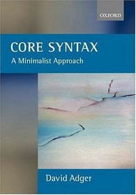 Core Syntax: A Minimalist Approach (Core Linguistics)