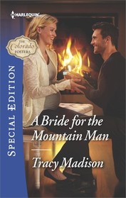 A Bride for the Mountain Man (Colorado Fosters, Bk 7) (Harlequin Special Edition, No 2571)