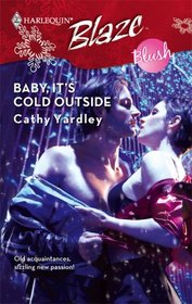 Baby, It's Cold Outside (Blush) (Harlequin Blaze, No 366)