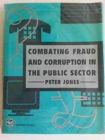 Combating Fraud and Corruption in the Public Sector