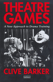 Theatre Games: A New Approach to Drama Training