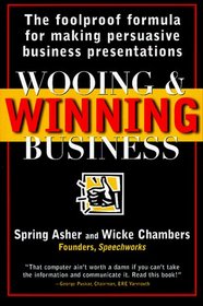 Wooing  Winning Business : The Foolproof Formula for Making Persuasive Business Presentations