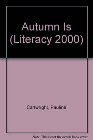 Autumn Is (Literacy 2000)
