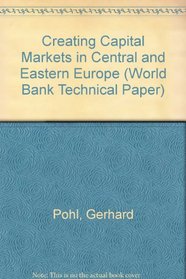 Creating Capital Markets in Central and Eastern Europe (World Bank Technical Paper)