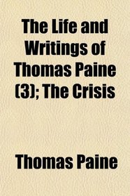The Life and Writings of Thomas Paine (3); The Crisis