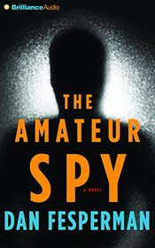 The Amateur Spy: A Novel