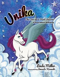 Unika The One-of-a-Kind Unicorn: A Story about Bullying