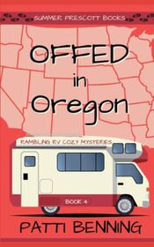 Offed in Oregon (Rambling RV Cozy Mysteries)