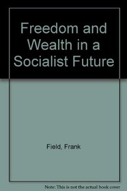 Freedom and Wealth in a Socialist Future