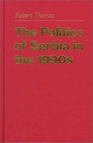 The Politics of Serbia in the 1990s
