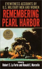 Remembering Pearl Harbor : Eyewitness Accounts by U.S. Military Men and Women