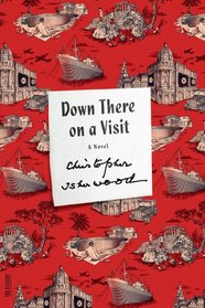Down There on a Visit: A Novel