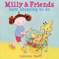 Milly and Friends Have Shopping to Do (Milly & Friends)
