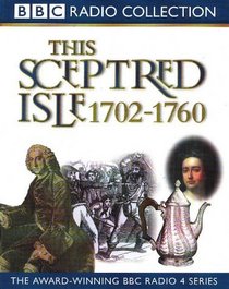 This Sceptred Isle: The First British Empire, 1702-1760
