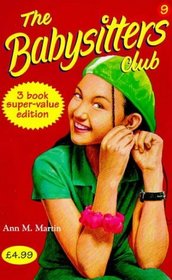 Babysitters Club Collection: Mary Anne and the Search for Tigger, Claudia and the Sad Goodbye, Jessi and the Superbrat No. 9 (Babysitters Club)