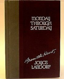 Monday through Saturday (From the heart)