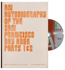 An Autobiography of the San Francisco Bay Area, Parts 1 & 2, Part 1: San Francisco Plays Itself