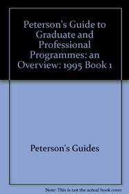 Grad Gdes Book 1:Grad/Prof Prg Orvw 1995 (Peterson's Annual Guides to Graduate Study, Book 1)