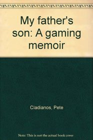 My father's son: A gaming memoir