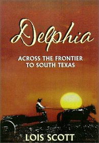 Delphia: Across the Frontier to South Texas